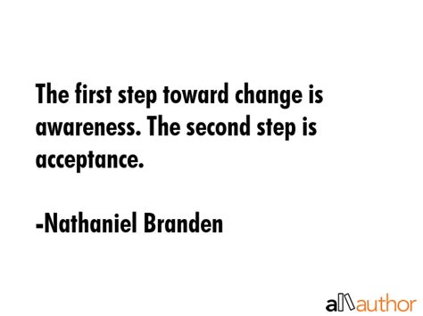 The First Step Toward Change Is Awareness Quote