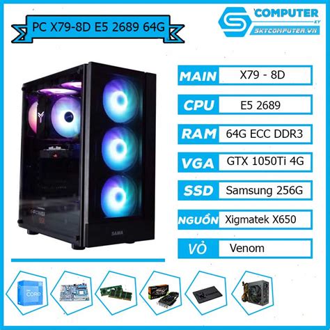 PC Dual Xeon E5 2689 RAM 64G 1050TI 4G Skycomputer Vn