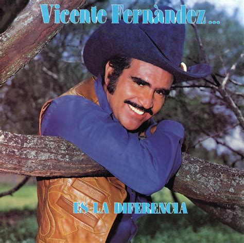 Vicente Fernández - ...Es La Diferencia - Reviews - Album of The Year