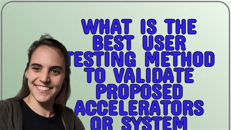 Ux What Is The Best User Testing Method To Validate Proposed