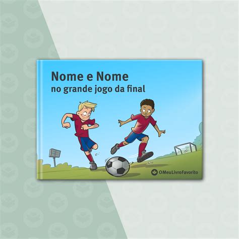 Livros Infantis Personalizados Livro Infantil Sobre Futebol O Meu