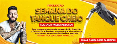 Promoção Tanque Cheio Cultura FM e Lucas Lucco Rádio Cultura FM 95 1