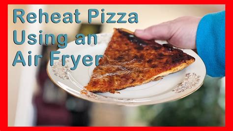 How To Reheat Pizza In Air Fryer Ultimate Guide