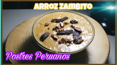 Como Preparar Arroz Zambito Con Chancaca O Panela Postre Peruanos