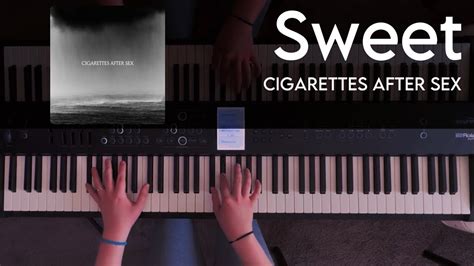 Cigarettes After Sex Sweet Piano Cover YouTube