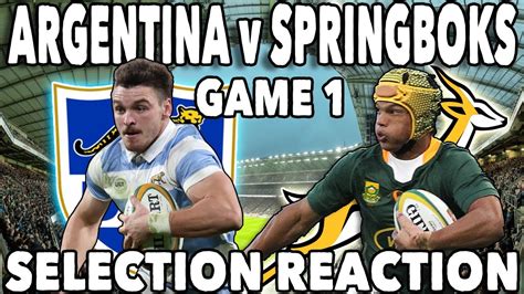 Argentina Vs Springboks Preview Game Selection Reaction Rugby