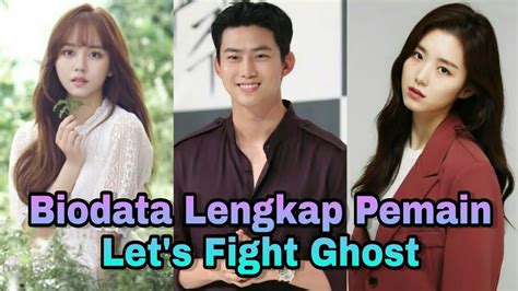 Biodata Lengkap Pemain Let S Fight Ghost YouTube