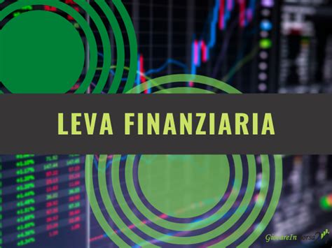 Leva Finanziaria Nel Trading Come Funziona Formula E Quando Usarla