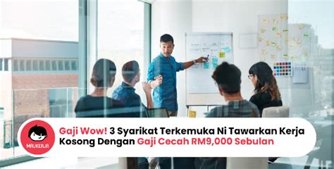 Gaji Wow 3 Syarikat Terkemuka Ni Tawarkan Kerja Kosong Dengan Gaji