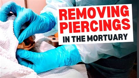 Removing Piercings In The Mortuary Youtube