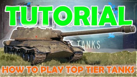 How To Play Top Tier Tanks Wot With Bruce World Of Tanks Tutorial