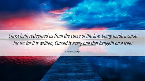 Galatians 3 13 KJV Desktop Wallpaper Christ Hath Redeemed Us From The