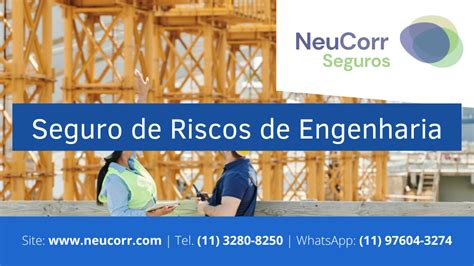 Seguro De Riscos De Engenharia Neucorr Seguros