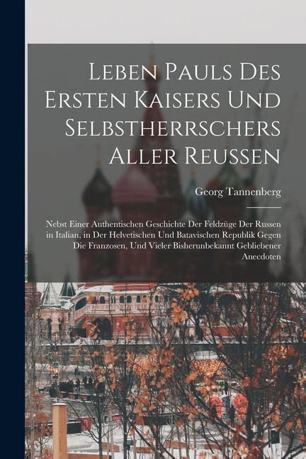 Leben Pauls Des Ersten Kaisers Und Selbstherrschers Aller Reussen