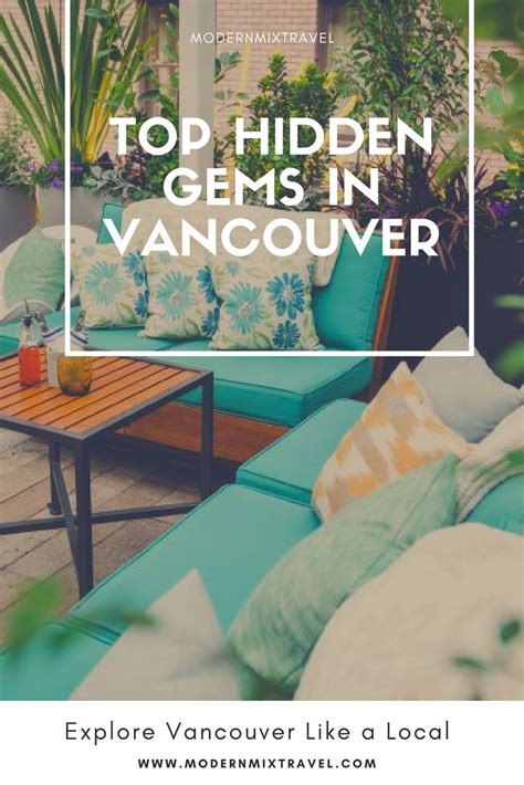 A Modern Mix Of Top 11 Hidden Gems In Vancouver Vancouver Vacation