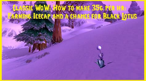 Classic Wow How To Make 35g Per Hr Farming Icecap And A Chance For