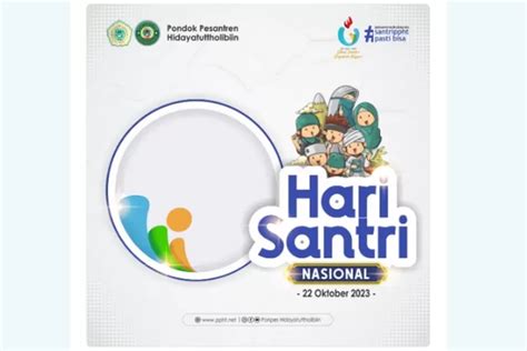 11 Twibbon Peringatan Hari Santri Nasional 2023 Ucapan Semarak Hsn 22