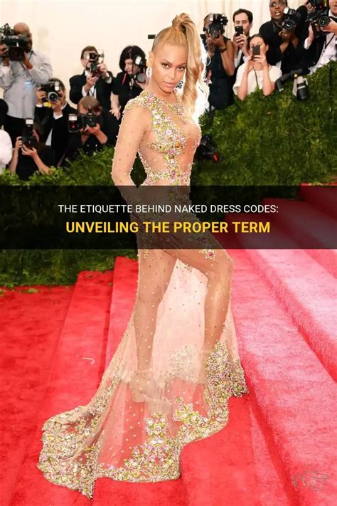 The Etiquette Behind Naked Dress Codes Unveiling The Proper Term Shunvogue