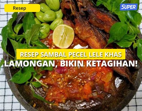 Resep Sambal Pecel Lele Khas Lamongan Bikin Ketagihan