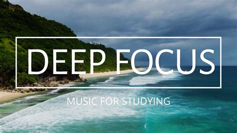 Deep Focus Music For Studying Concentration And Work Hours Of