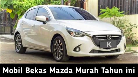 Beli Mobil Mazda 2 Bekas PinterMekanik