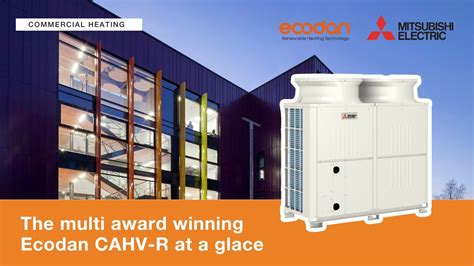 The Multi Award Winning Ecodan CAHV R At A Glance Mitsubishi Electric