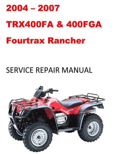 2004 2007 Honda TRX400FA FGA Rancher Repair Service Manual Downlo