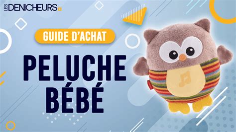 La Meilleure Peluche B B Avis Comparatif Complet