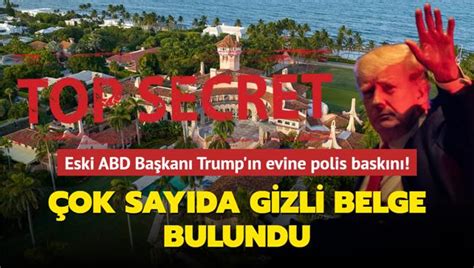 Eski ABD Başkanı Trump ın evine polis baskını Çok sayıda gizli belge