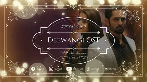 Deewangi Full Drama Ost Lyrics Sahir Ali Bagga O Bewafa Teri