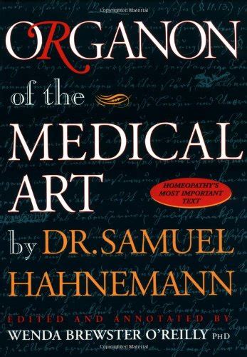 Organon of the Medical Art: Hahnemann, Samuel, O'Reilly, Wenda ...