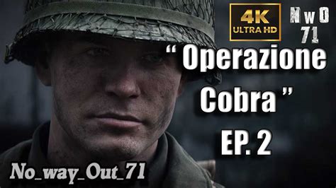 Operazione Cobra Call Of Duty WWII Realistic Immersive Gameplay EP