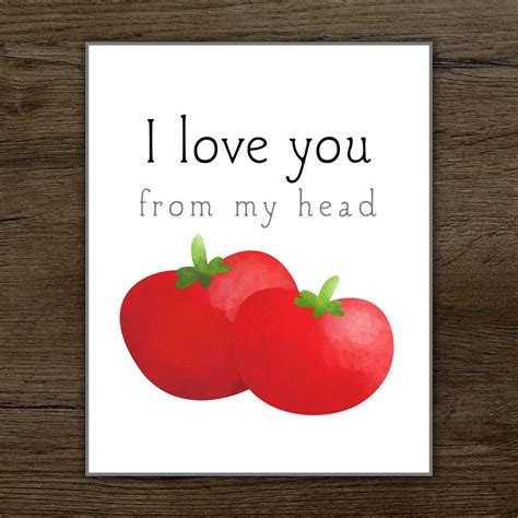 I Love You From My Head Tomatoes Printable Poster 8x10 Punny Love Cute