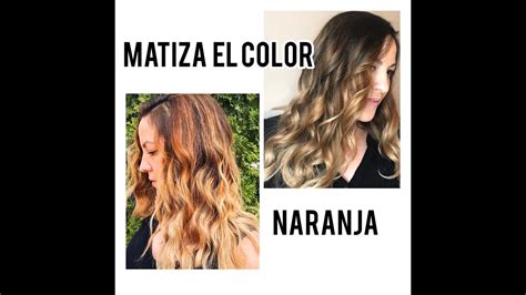 COMO MATIZAR EL CABELLO NARANJA BAÑO DE COLOR CON TINTE MATIZANTE PARA