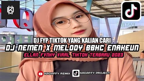 Dj Nemen X Melody Bbhc Viral Tiktok By Ellan Fvnky Youtube Music