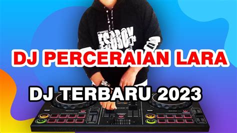 Dj Perceraian Lara Ipank Remix Terbaru Viral Tik Tok Youtube