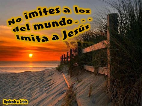 No Imites A Los Del Mundo Mejor Imita A Jesus Congregacion Cristiana