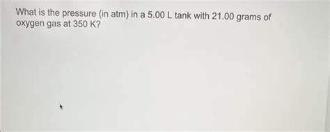 Solved What Is The Pressure In Atm In A L Tank With Chegg