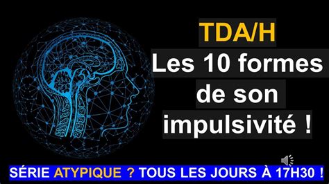 Les 10 formes de l impulsivité des TDAH YouTube