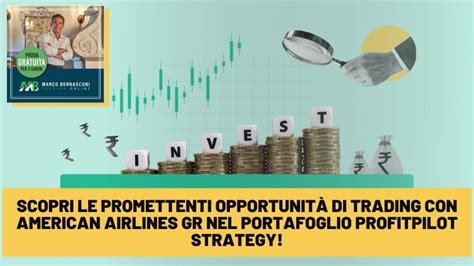 Scopri Le Promettenti Opportunit Di Trading Con American Airlines Gr