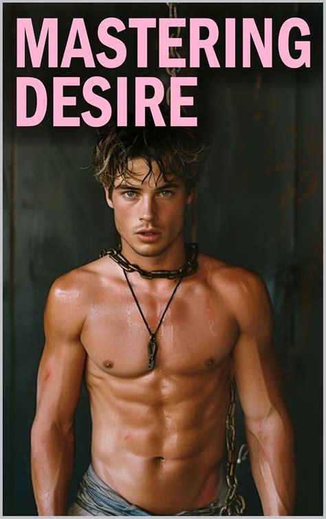 Mastering Desire Domination Danger Book 1 BDSM Gay Domination Submissive Erotica EBook