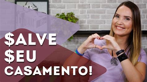 FINANÇAS 4 DICAS PARA SALVAR SEU CASAMENTO YouTube