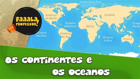 Os continentes e os oceanos GEOGRAFIA Prof Carlos André YouTube