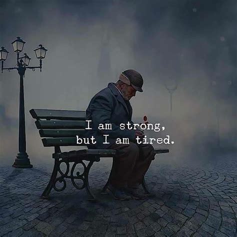 I Am Strong But I Am Tired Pictures Photos And Images For Facebook