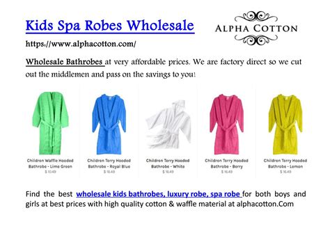 Kids spa robes wholesale by Alpha Cotton - Issuu