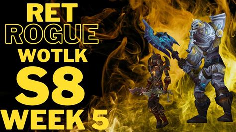 Rogue Ret Paladin 2v2 Wrath Classic Season 8 Week 5 YouTube