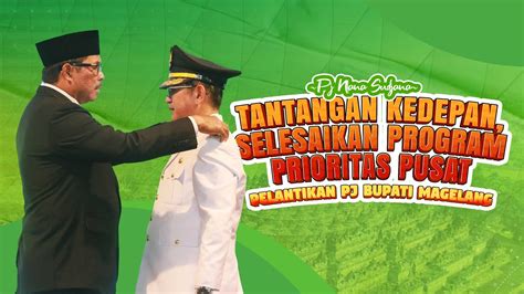 Pelantikan Pj Bupati Magelang Pj Gubernur Tantangan Kedepan