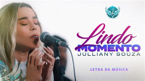 JULLIANY SOUZA LINDO MOMENTO Letra da Música YouTube