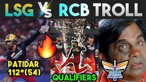 Lsg Vs Rcb Troll 🔥 Rajat Patidar 112 Ipl Trolls Telugu Ipl 2022