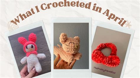 Everything I Crocheted In April And March Youtube